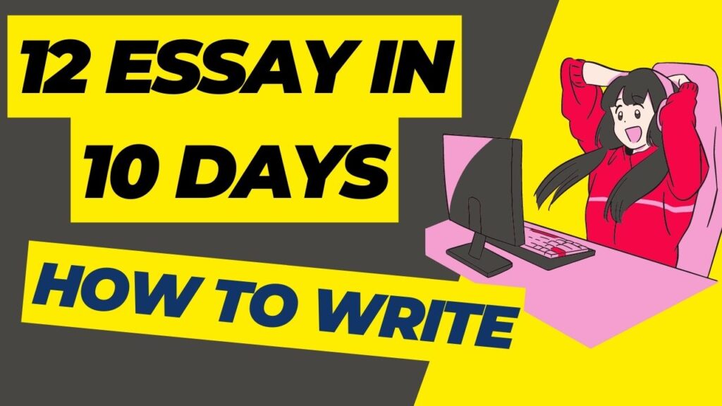 How to Write 12 Essays in 10 Days