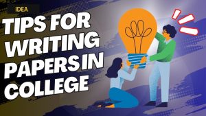 Read more about the article Tips for Writing Papers in College